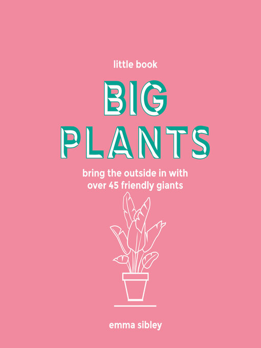 Title details for Little Book, Big Plants by Emma Sibley - Available
